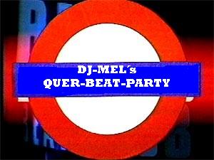 DJ-MEL´s QUER-BEAT-PARTY
